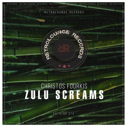 Christos Fourkis - Zulu Screams [RETRO270]